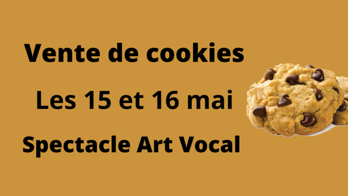 Vente cookies - 15 et 16 mai - spectacle Art Vocal